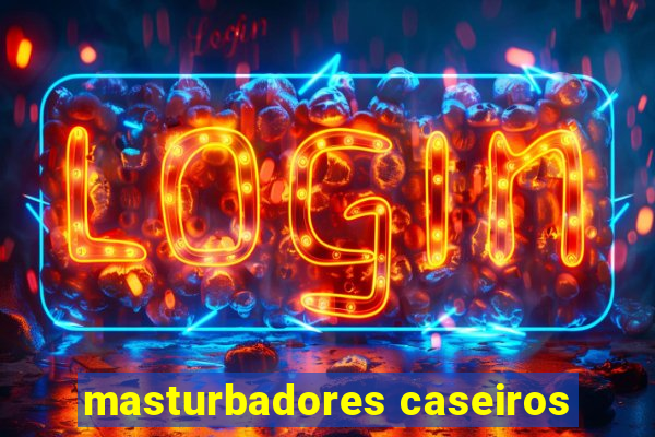 masturbadores caseiros